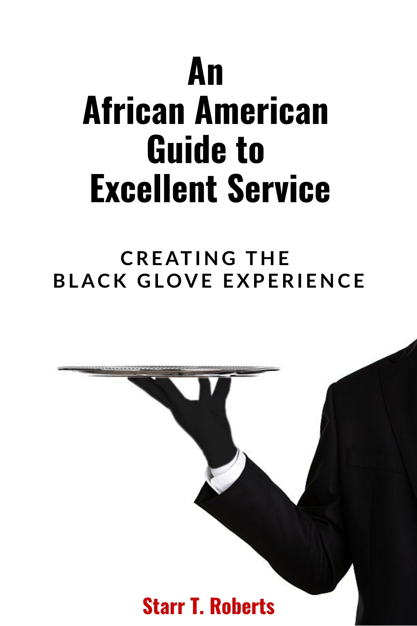 10 Books + 10 Journals- An African American Guide to Excellent Service: Creating the Black Glove Experience